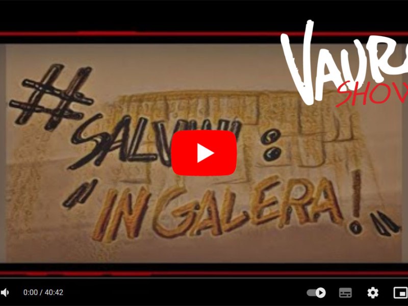 Vauro Show 7 – Salvini: “in galera!” (Servizio Pubblico)
