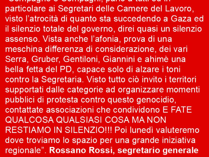 “Visto l’atrocità di quanto sta succedendo a Gaza ed il silenzio totale del governo…” CGIL Toscana